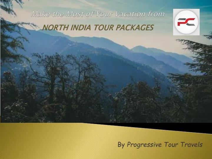 make the most of your vacation from north india tour packages