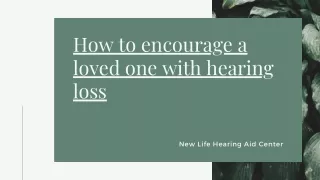 How to encourage people with hearing loss - New Life Hearing Aid Center