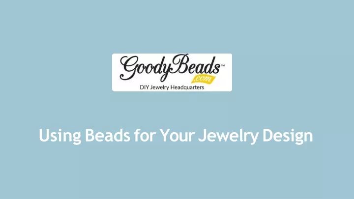 using beads for your jewelry design
