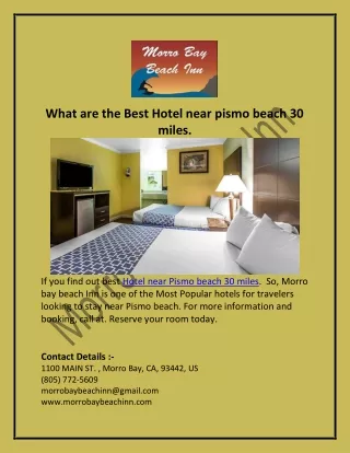 Book Hotel near Pismo beach 30 miles at Reasonable cost.