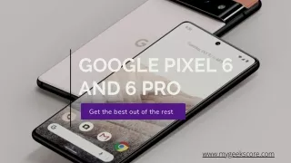 Google Pixel 6 and 6 Pro - My Geek Score