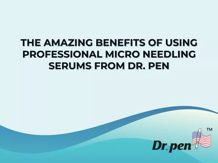 the amazing benefits of using professional micro needling serums from dr pen