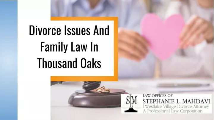 divorce issues and family law in thousand oaks