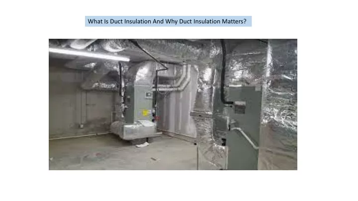 what is duct insulation and why duct insulation