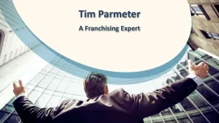 Tim Parmeter A Franchising Expert