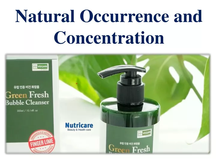 natural occurrence and concentration