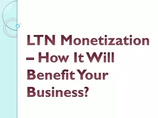 ltn monetization how it will benefit your business