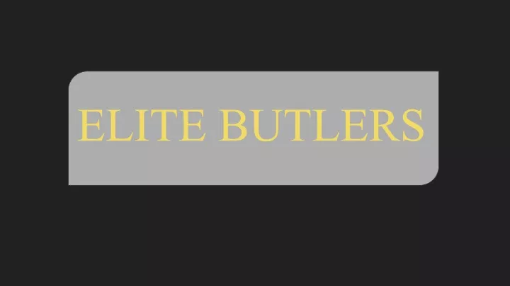 elite butlers