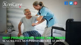 Why Professional Home Care Makes Seniors Feel Most Comfortable At Home