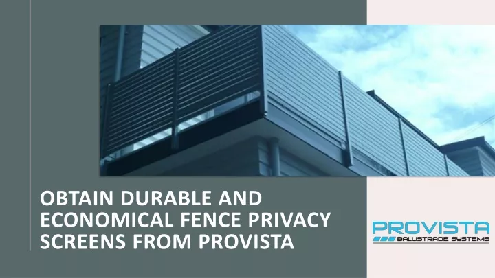 obtain durable and economical fence privacy screens from provista