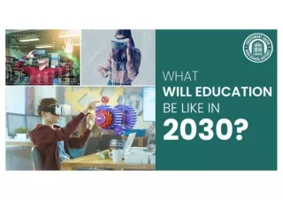 WHAT WILL EDUCATION BE LIKE IN 2030 | GROSSMONT UNION HIGH SCHOOL DISTRICT