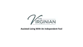Assisted Living with An Independent Feel at The Virginian
