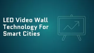 LED Video Wall Technology For Smart Cities