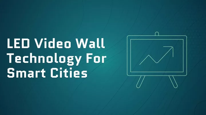 led video wall technology for smart cities