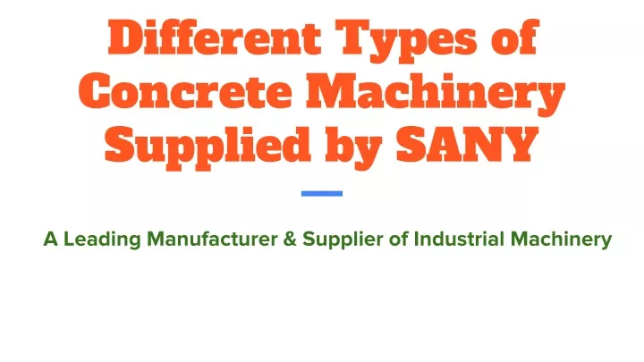 different types of concrete machinery supplied by sany