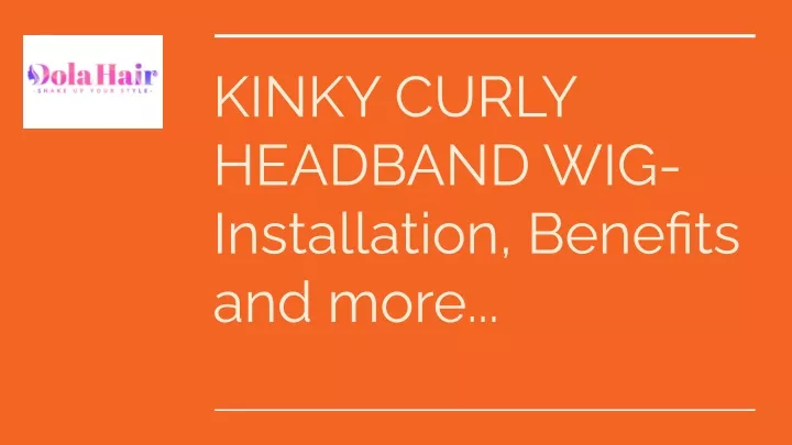 kinky curly headband wig installation benefits