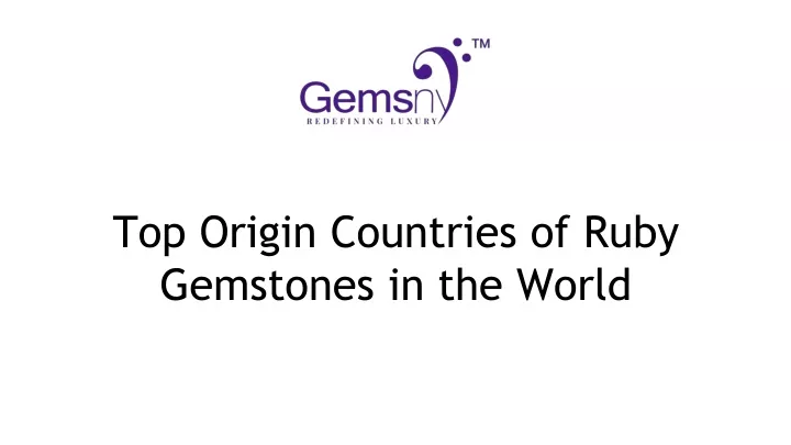 top origin countries of ruby gemstones in the world
