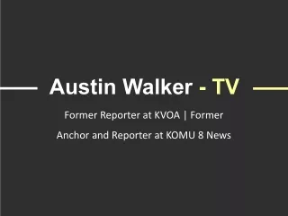 Austin Walker (TV) - Experienced Professional From Oro Valley, AZ