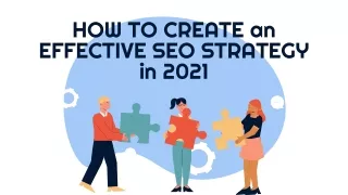 How to Create an Effective SEO Strategy in 2021