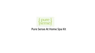 Pure Sense At Home Spa Kit