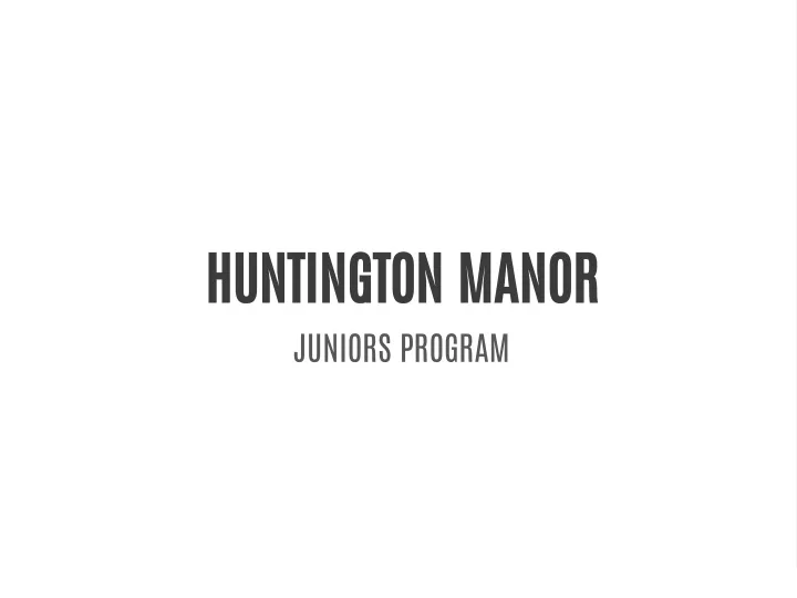 huntington manor juniors program