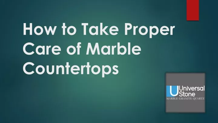 how to take proper care of marble countertops