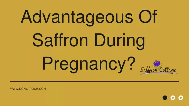 advantageous of saffron during pregnancy