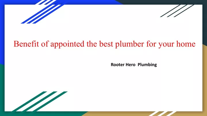 benefit of appointed the best plumber for your