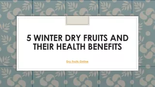 5 winter dry Fruits and Their Health Benefits