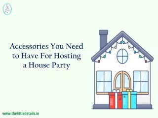 Accessories You Need to Have for Hosting a House Party