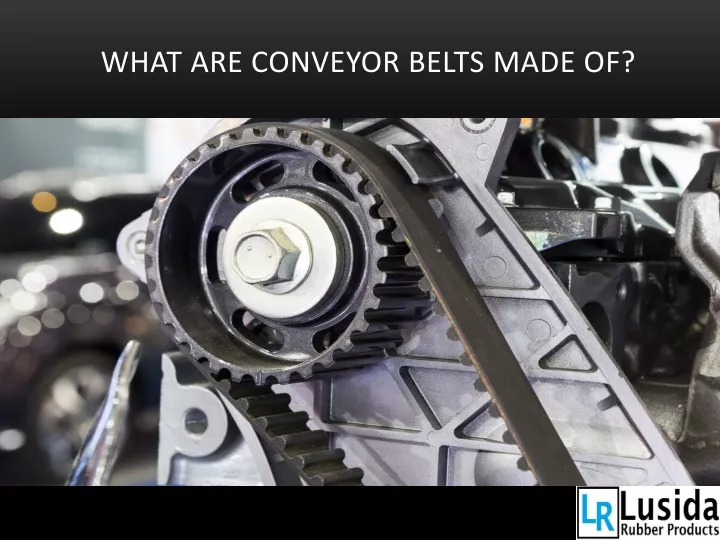 what are conveyor belts made of