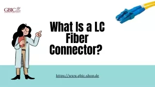 What Is a LC Fiber Connector?