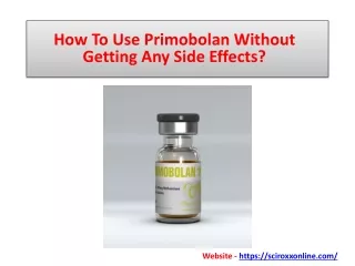 How To Use Primobolan Without Getting Any Side Effects