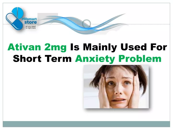 ativan 2mg is mainly used for short term anxiety