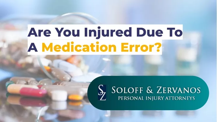 are you injured due to a medication error