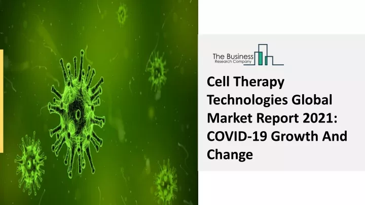 cell therapy technologies global market report