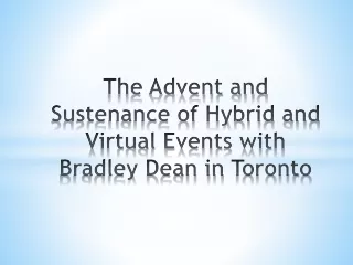 The Advent and Sustenance of Hybrid and Virtual Events with Bradley Dean in Toronto