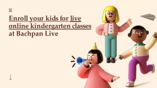 Enrol Your Kids For Live Online Kindergarten Classes At Bachpan Live