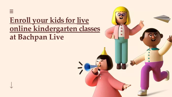 e n r o l l y o u r k i d s f o r l i v e online kindergarten classes at bachpan live