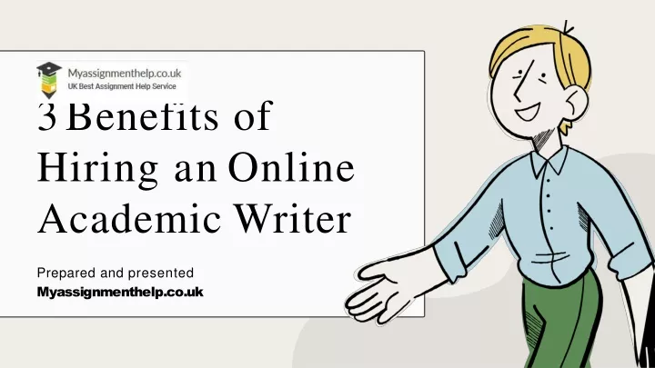 3 benefits of hiring an online academic writer