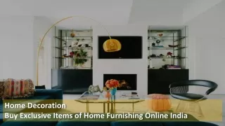 Home Decoration: Buy Exclusive Items of Home Furnishing Online India