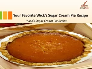 Your Favorite Wick’s Sugar Cream Pie Recipe