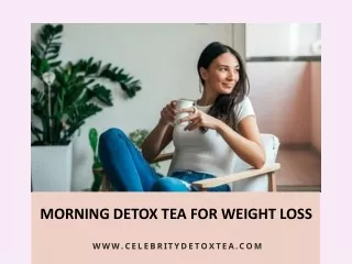 Benefits of morning detox tea for weight loss | Celebrity Detox Tea