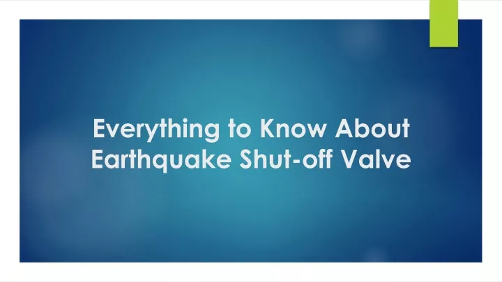 everything to know about earthquake shut off valve