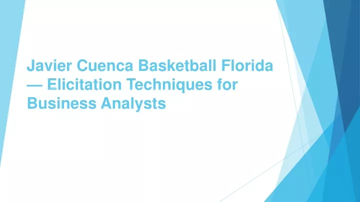 javier cuenca basketball florida elicitation techniques for business analysts