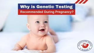 Why is Genetic Testing Recommended During Pregnancy