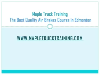 Maple Truck Training - The Best Quality Air Brakes Course in Edmonton