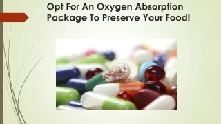 Opt For An Oxygen Absorption Package To Preserve Your Food!