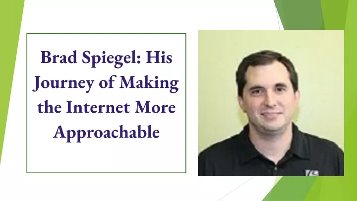 brad spiegel his journey of making the internet