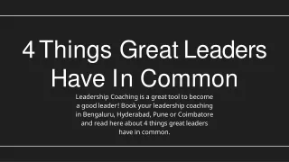 4 things great leaders have in common